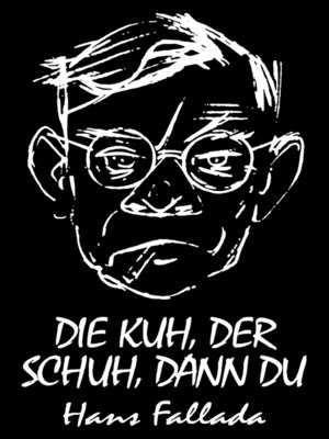 cover image of Die Kuh, der Schuh, dann du (Novelle)